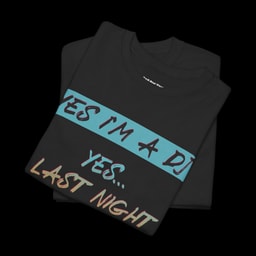 YES I'M A DJ Front Print | Statement T-shirt for Music Lovers