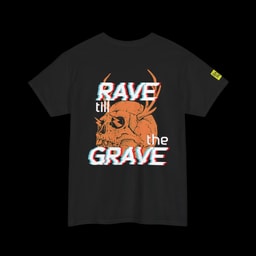 Rave Till the Grave Back Print- Unisex Classic Tee